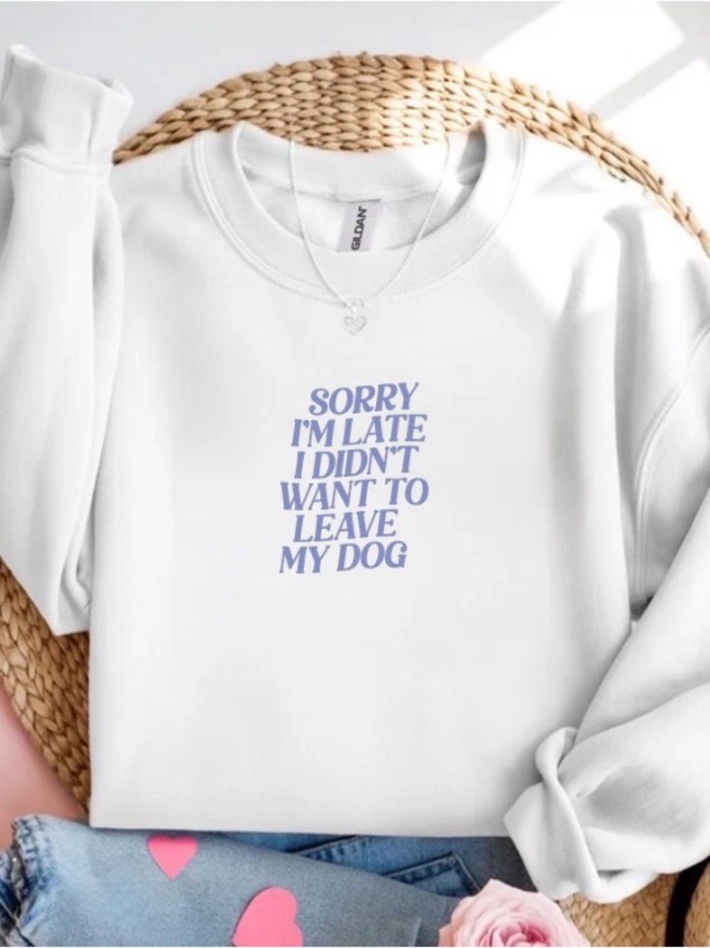 Sorry I’m Late I Didn’t Want to Leave My Dog Sweatshirt - Picture 2 of 5